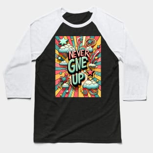 Never Give Up Baseball T-Shirt